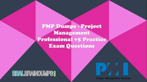 PMP Real Exam Questions PMI Dumps Questions | Realbraindumps