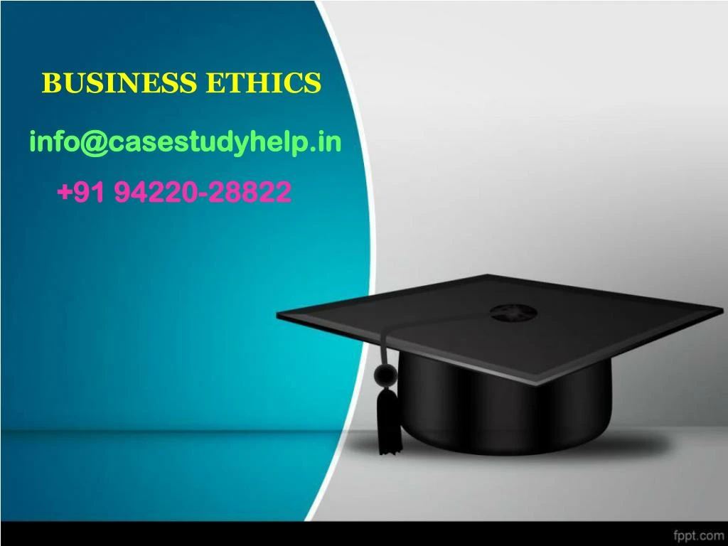 business ethics info@casestudyhelp in 91 94220 28822