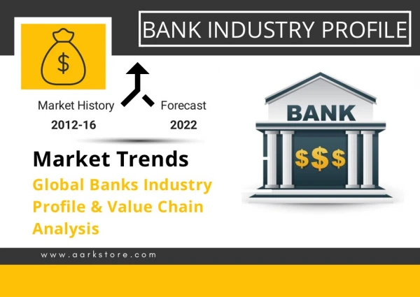 Market Research Report - Global Banks Industry Profile & Value Chain Analysis