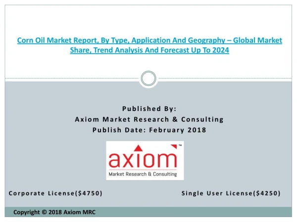 Forecast to 2024: Global Corn Oil Market by Size, Type & Key Company Analysis Report 2018