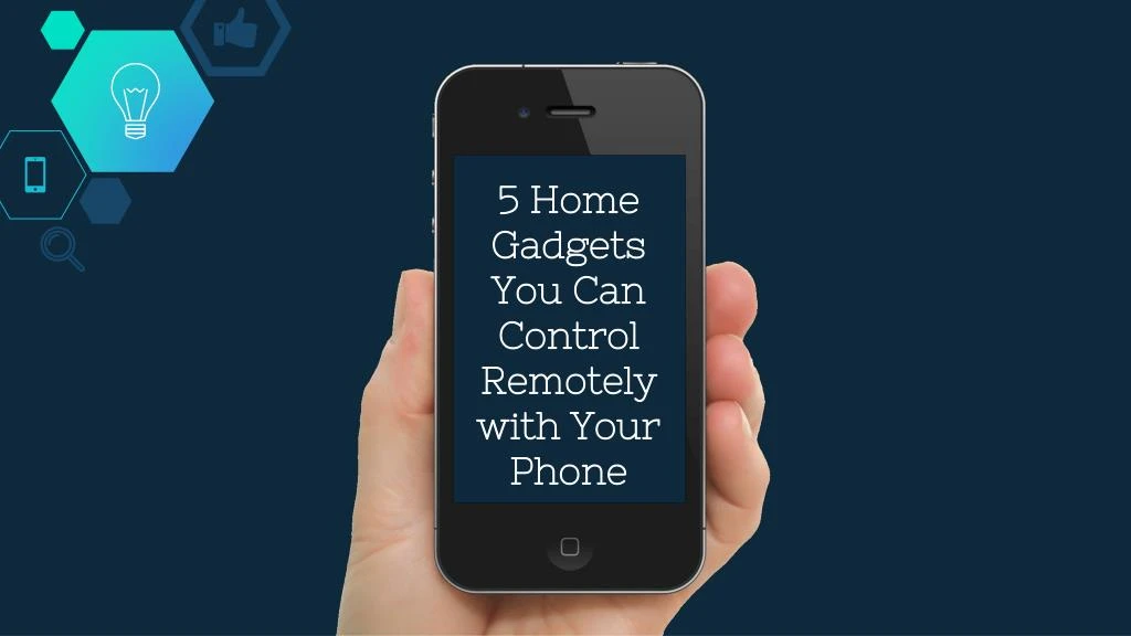 5 home gadgets you can control remotely with your phone