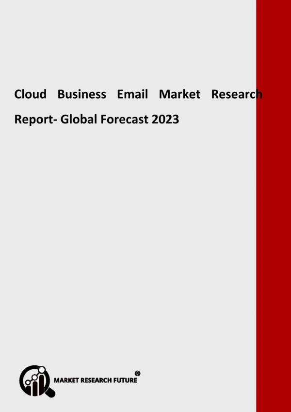 Cloud Business Email Market Analysis, Share and Size, Trends, Industry Growth And Segment Forecasts To 2023