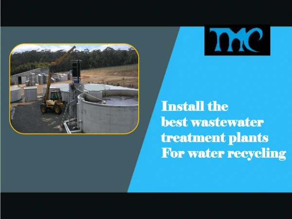 Install the best wastewater treatment plants for water recycling