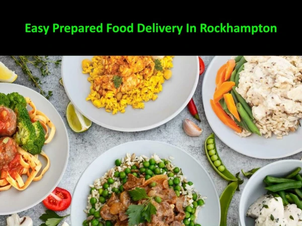 Easy Prepared Food Delivery In Rockhampton