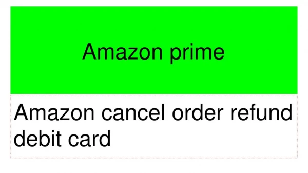 Amazon cancel order refund debit card 1-844-202-0908