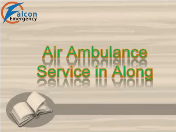 Air Ambulance Service in Along with Emergency Medical Service