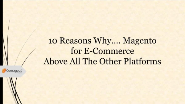 10 Reasons Why…Magento for eCommerce Above All the Other Platforms