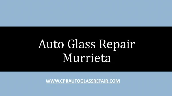 Auto Glass Repair Murrieta