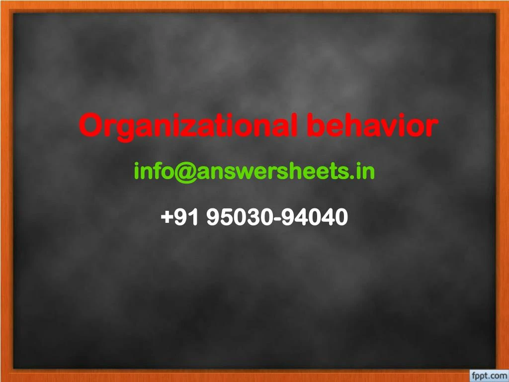 organizational behavior info@answersheets in 91 95030 94040