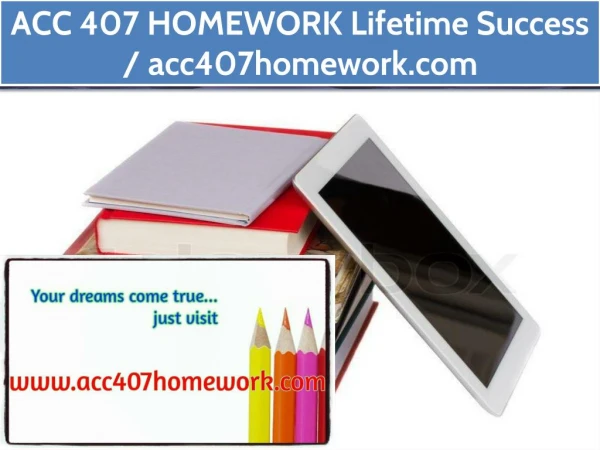 ACC 407 HOMEWORK Lifetime Success / acc407homework.com