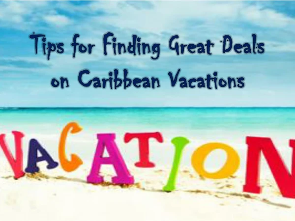 Tips for Finding Great Deals on Caribbean Vacations