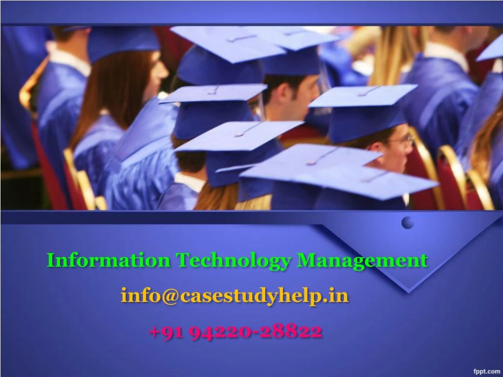information technology management info@casestudyhelp in 91 94220 28822