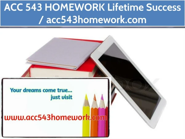ACC 543 HOMEWORK Lifetime Success / acc543homework.com
