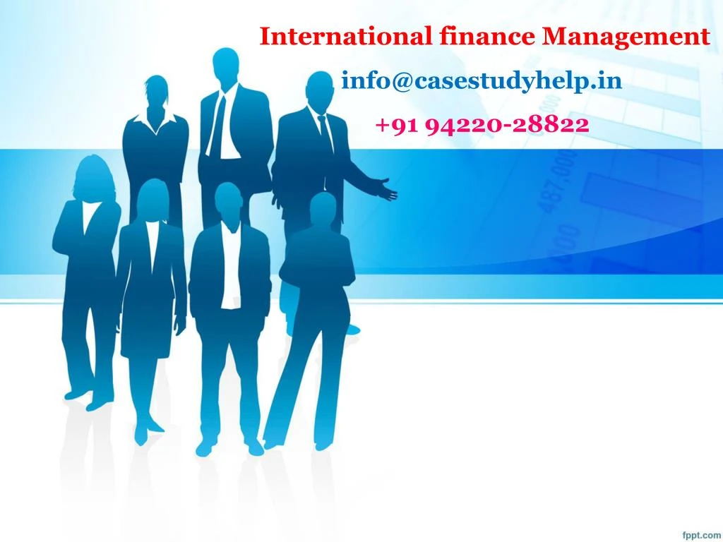 international finance management info@casestudyhelp in 91 94220 28822