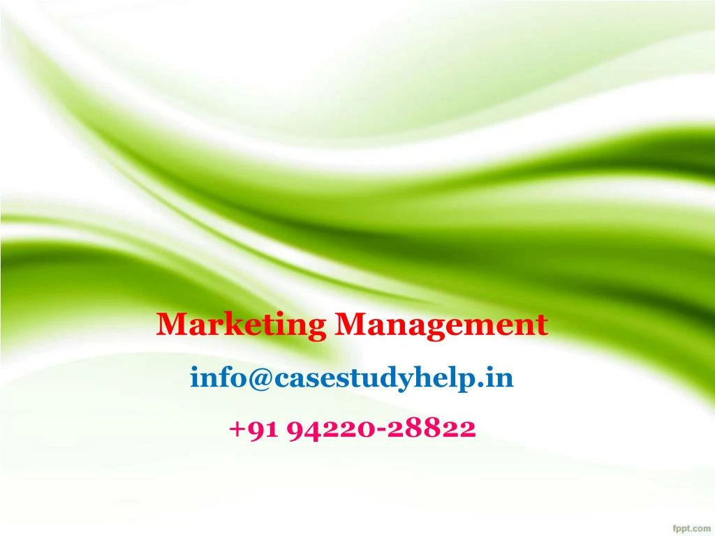 marketing management info@casestudyhelp in 91 94220 28822