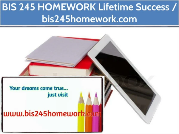 BIS 245 HOMEWORK Lifetime Success / bis245homework.com