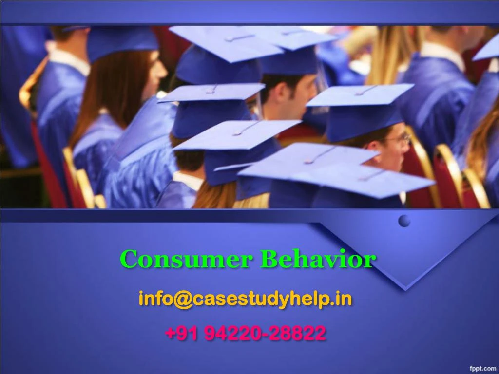 consumer behavior info@casestudyhelp in 91 94220 28822