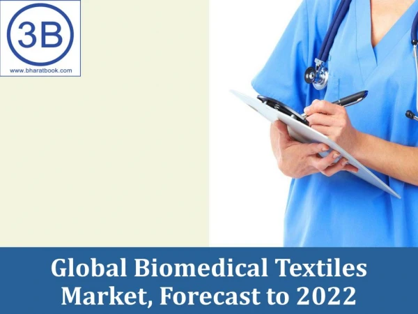 Global Biomedical Textiles Market, Forecast to 2022