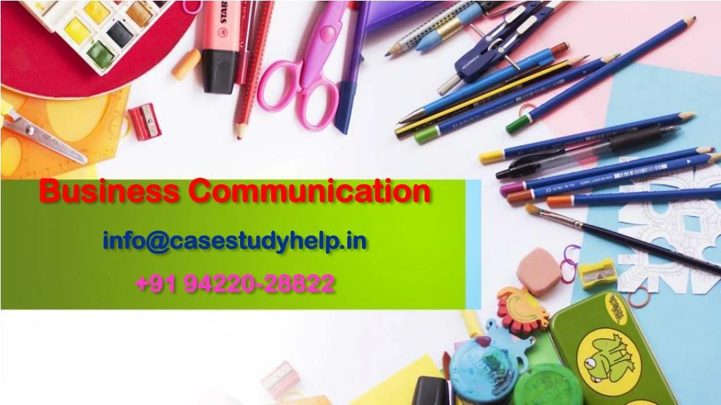 business communication info@casestudyhelp in 91 94220 28822