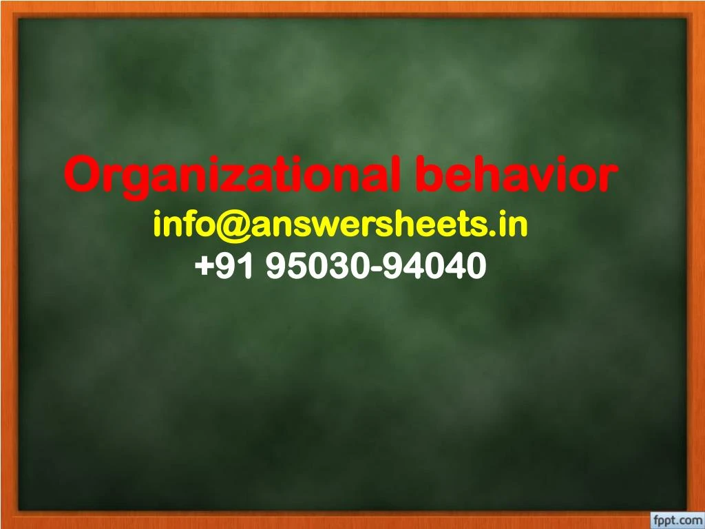 organizational behavior info@answersheets in 91 95030 94040