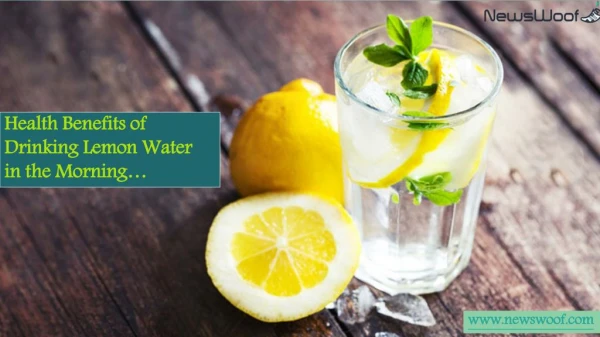 Health benefits of Drinking Lemon Water in the Morning you didnâ€™t know about