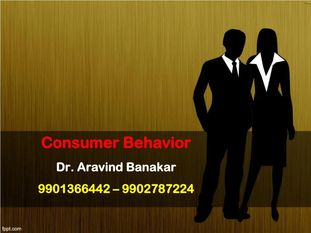 consumer behavior dr aravind banakar 9901366442 9902787224