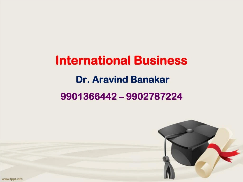 international business dr aravind banakar 9901366442 9902787224