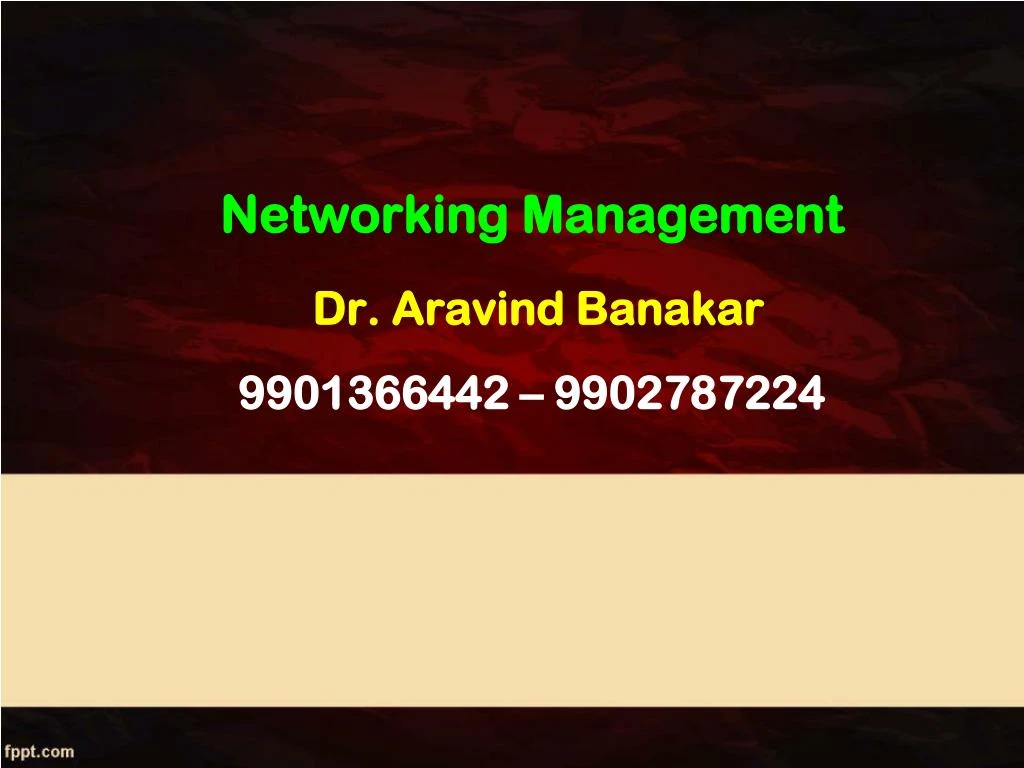 networking management dr aravind banakar 9901366442 9902787224
