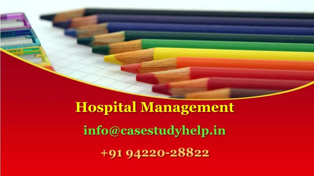 hospital management info@casestudyhelp in 91 94220 28822