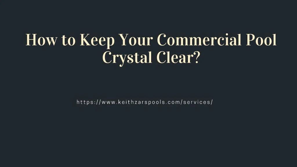 how to keep your commercial pool crystal clear
