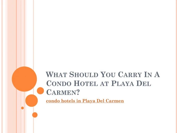 What Should You Carry In A Condo Hotel at Playa Del Carmen?