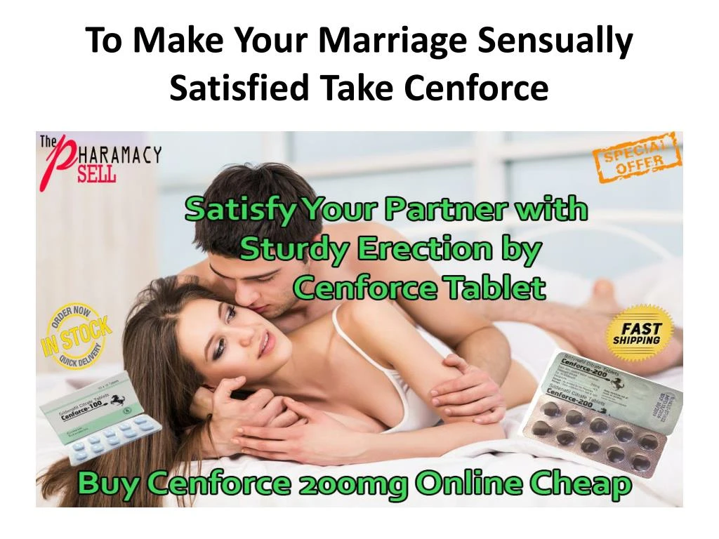 to make your marriage sensually satisfied take cenforce