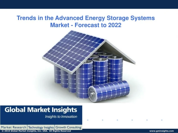 Advanced Energy Storage Systems Market to grow at over good CAGR from 2015 to 2022