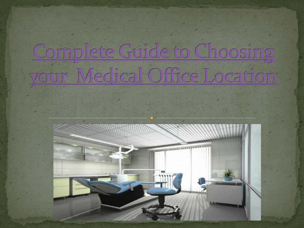 complete guide to choosing your medical office location