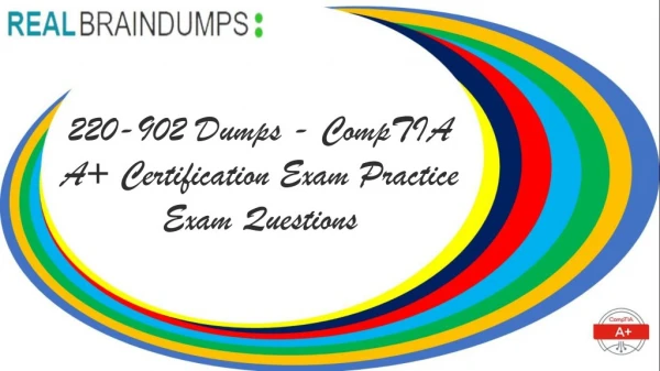 100% verified 220-902 Exam Question Answers for 220-902 Braindumps