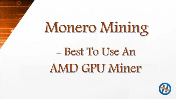 Monero Mining Best To Use An AMD GPU Miner