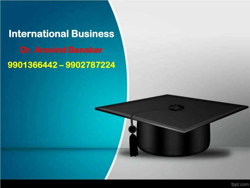 international business dr aravind banakar 9901366442 9902787224