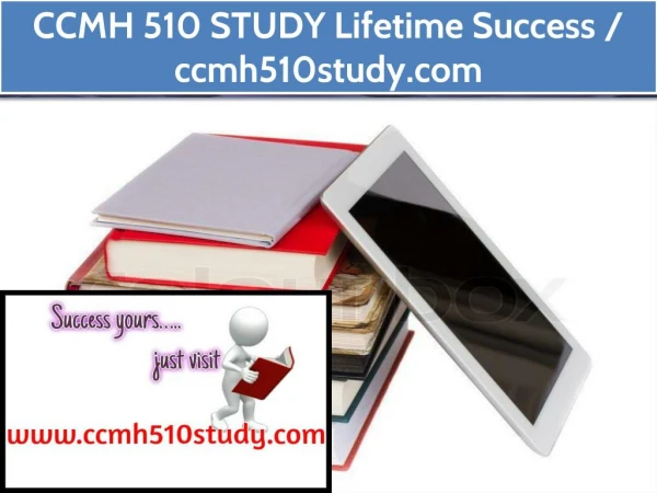 CCMH 510 STUDY Lifetime Success / ccmh510study.com
