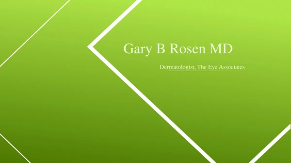 Dr. Gary B Rosen - Dermatologist