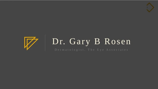 Dr. Gary B Rosen - The Eye Associates