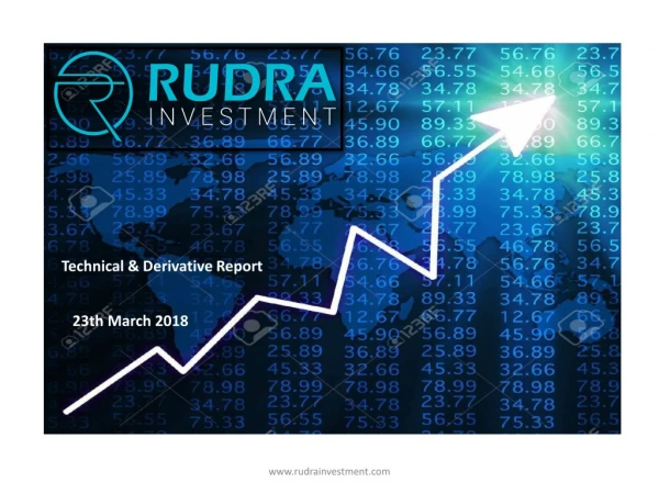 Rudra Investment Technical & Derivative Report 23rd March