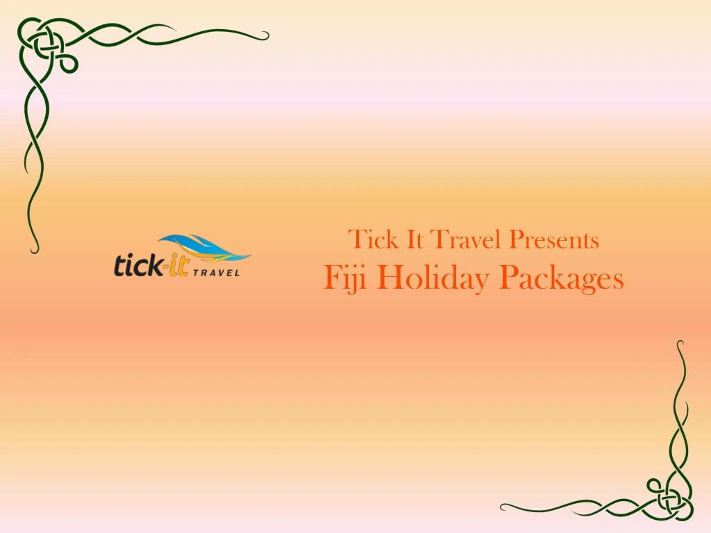 tick it travel presents fiji holiday packages