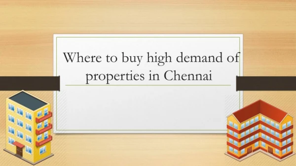 Where to buy high demand of properties in Chennai