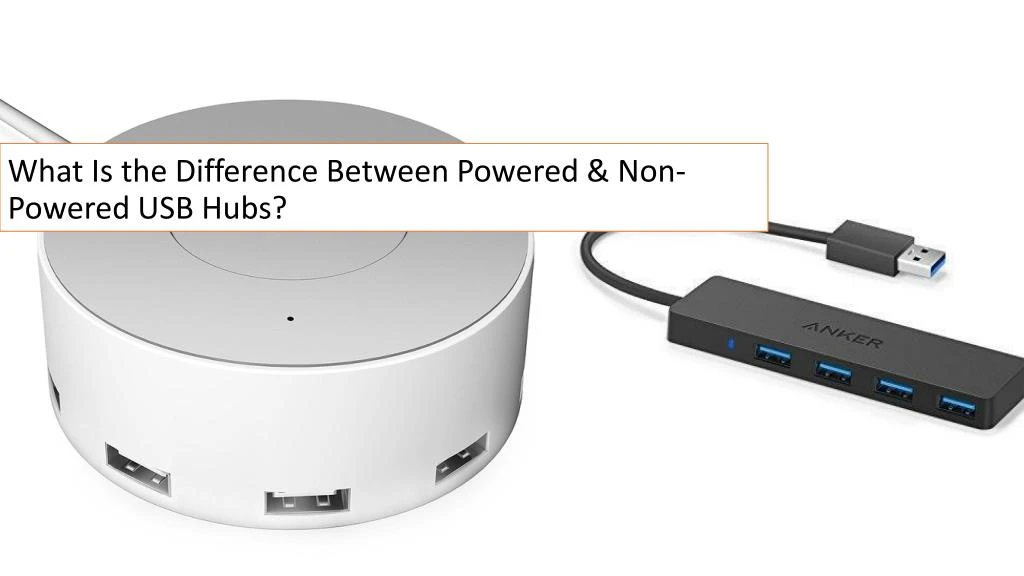 what is the difference between powered non powered usb hubs