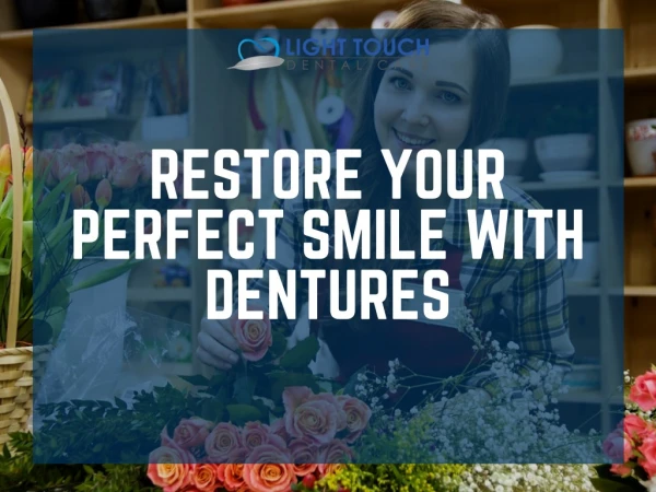 Restore Your Perfect Smile with Dentures