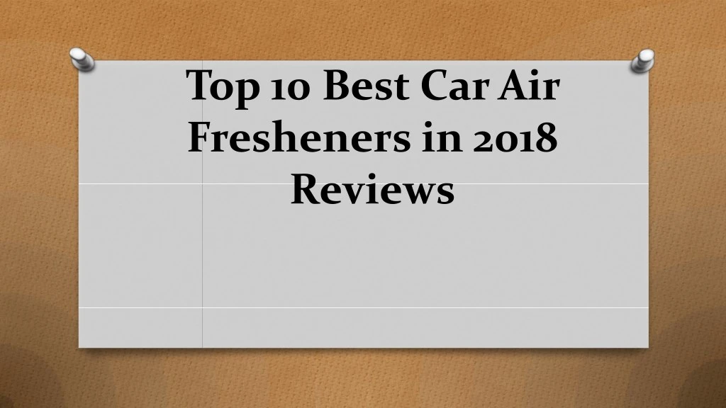 top 10 best car air fresheners in 2018 reviews