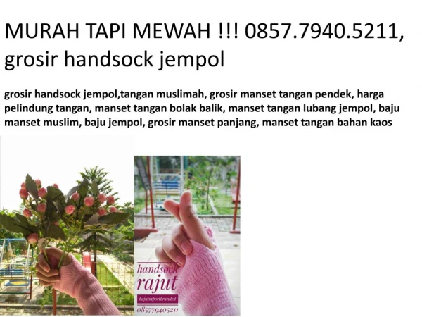 MURAH TAPI MEWAH !!! 0857.7940.5211, produsen handsock jempol
