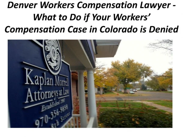 Denver Workers Compensation Lawyer - What to Do if Your Workers’ Compensation Case in Colorado is Denied