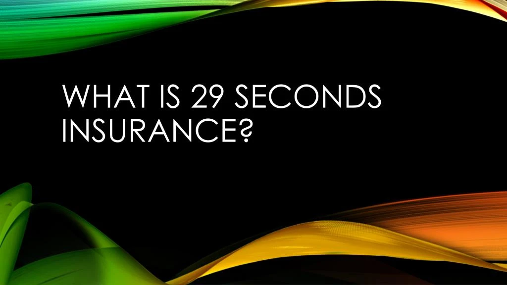 what is 29 seconds insurance