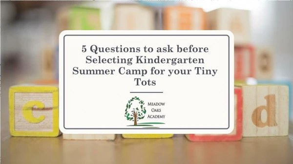 5 Questions to ask before Selecting Kindergarten Summer Camp for your Tiny Tots